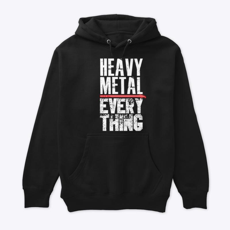 Heavy Metal OVER Everything